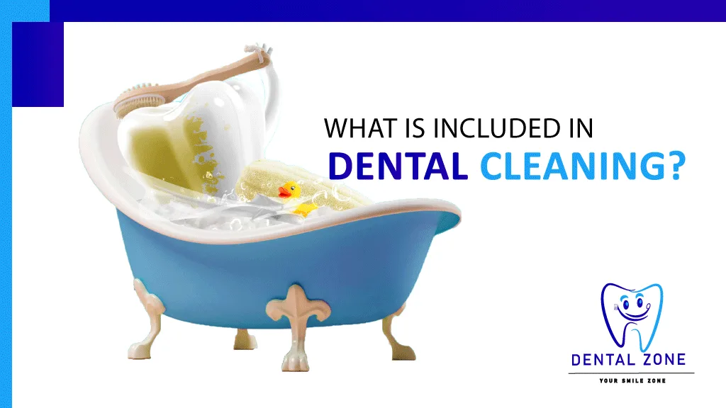 What is included in Dental Cleaning?