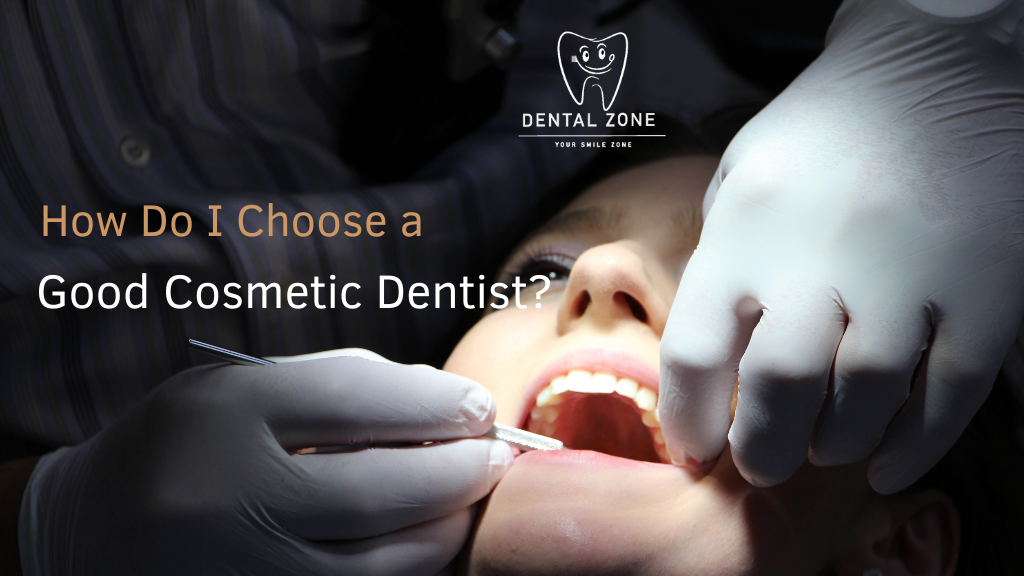 Choosing good cosmetic dentist