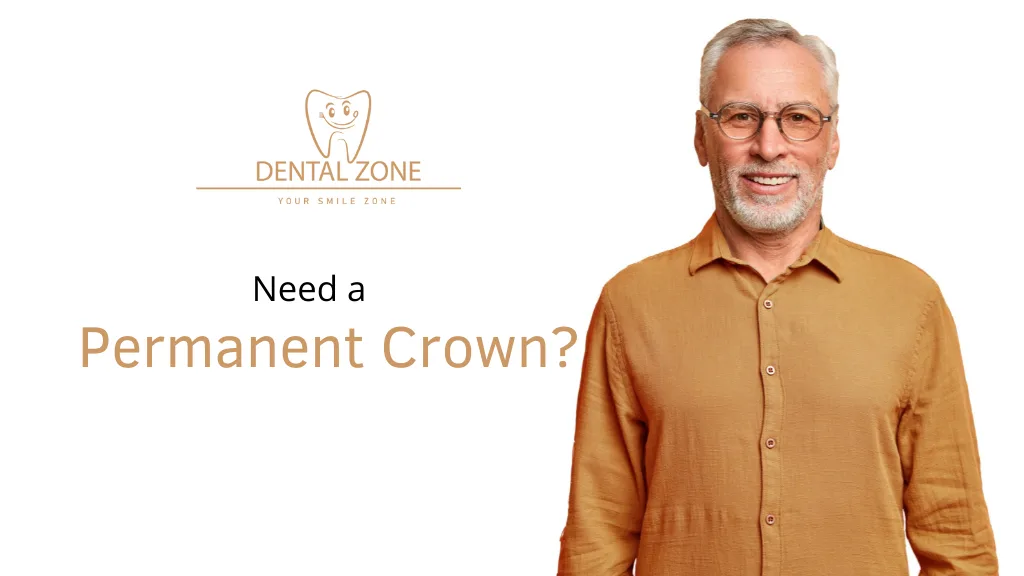 Need a Permanent Crown